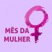 Plataforma de divulgação científica da UEM dedica edições do mês de março às mulheres