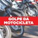 Homem é vítima de golpe após tentar comprar uma motocicleta