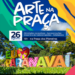 Sábado tem Arte na Praça com exposição, apresentações e atividades culturais