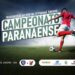 TV Paraná Turismo exibe Cianorte e Athletico na quarta; rodada 7 terá nova transmissão