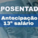 Governo antecipa 13º de aposentados do INSS para abril e maio